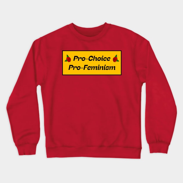 Pro Choice, Pro Feminism Crewneck Sweatshirt by Football from the Left